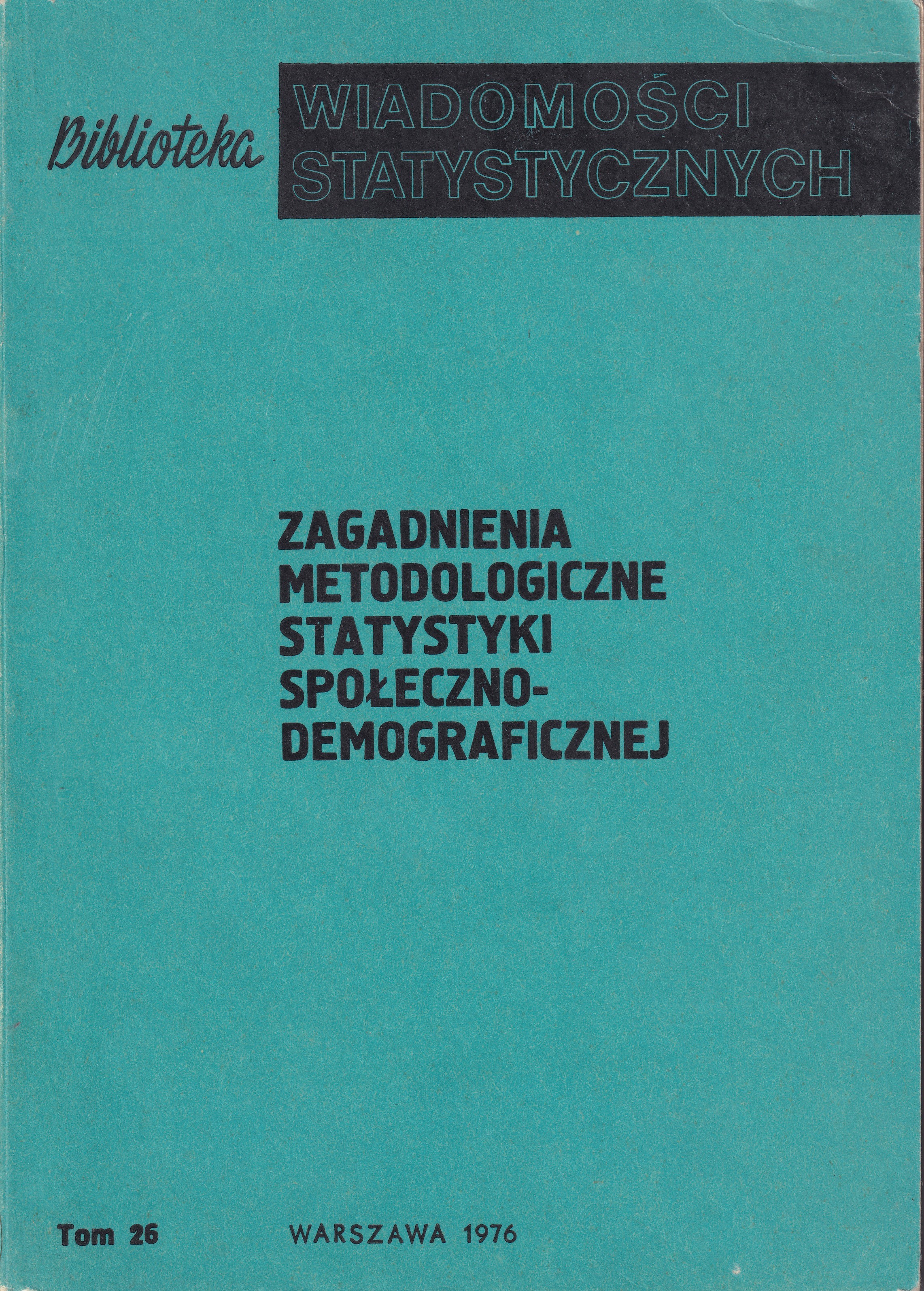 Okładka monografii - Zagadnienia metodologiczne statystyki społeczno-demograficznej
